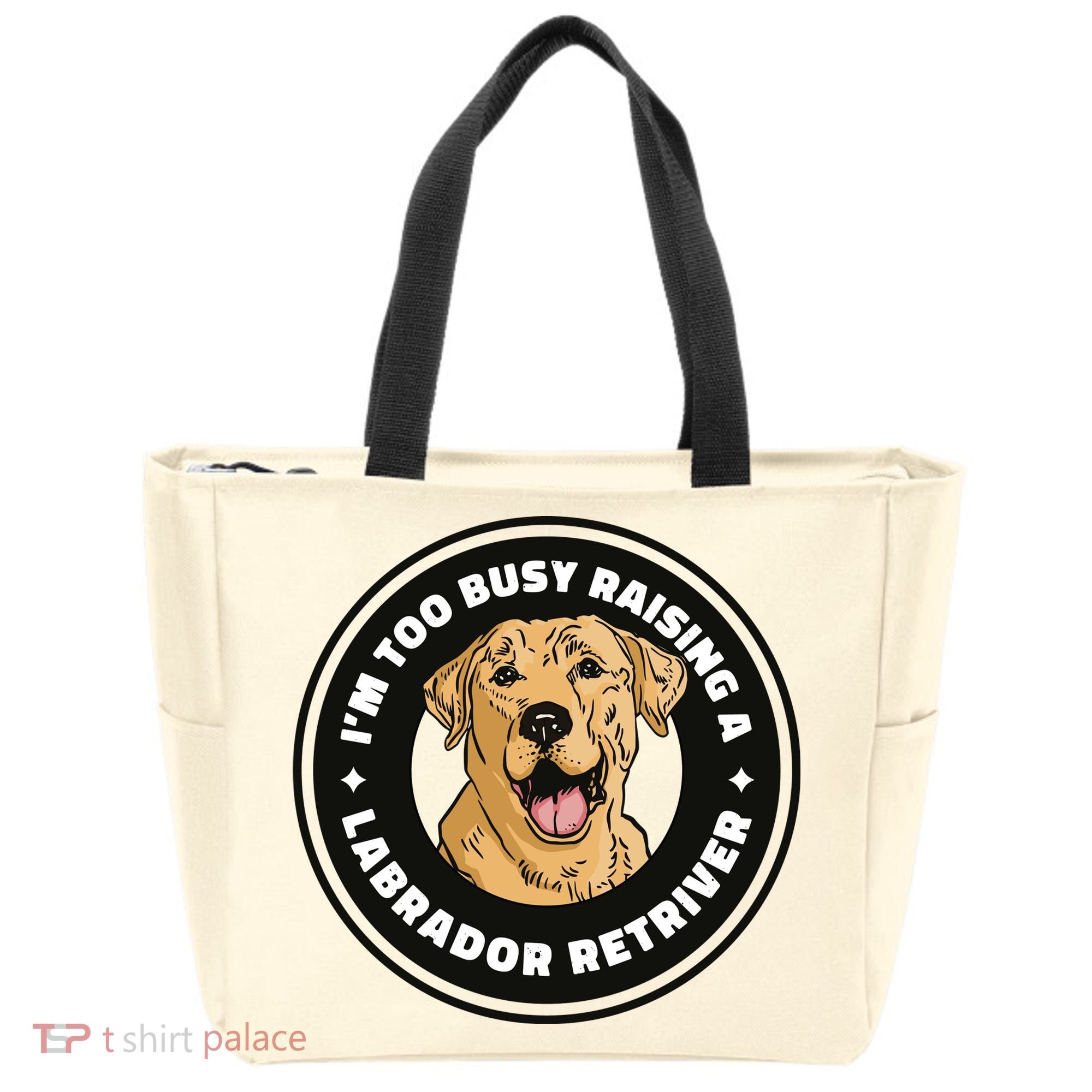 I'm Too Busy Raising A Labrador Retriever Tote Bag