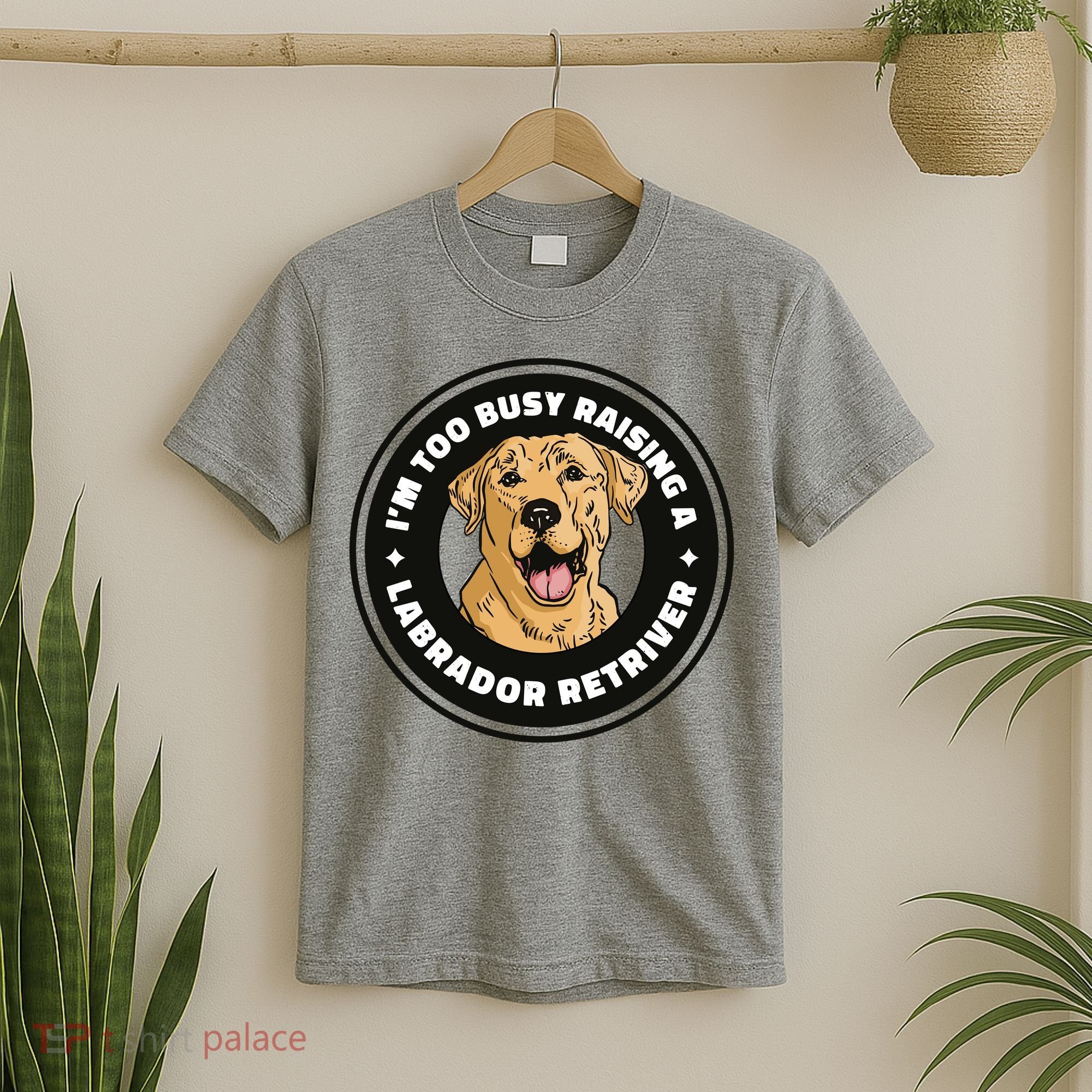 I'm Too Busy Raising A Labrador Retriever T-Shirt