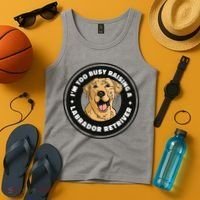 I'm Too Busy Raising A Labrador Retriever Tank Top thumb 4