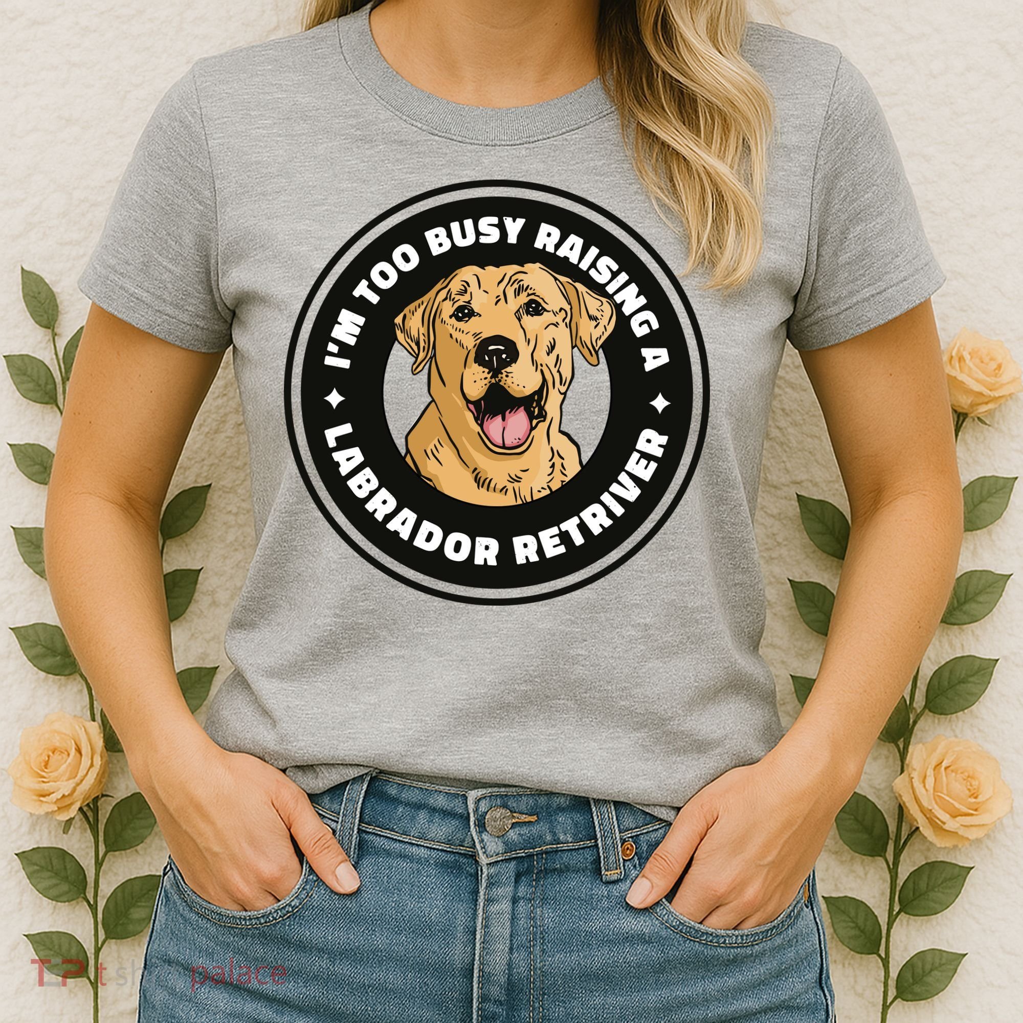 I'm Too Busy Raising A Labrador Retriever Women's T-Shirt