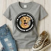 I'm Too Busy Raising A Labrador Retriever Women's T-Shirt thumb 3