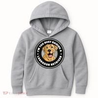 I'm Too Busy Raising A Labrador Retriever Kids Hoodie thumb 0