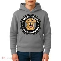 I'm Too Busy Raising A Labrador Retriever Kids Hoodie thumb 4