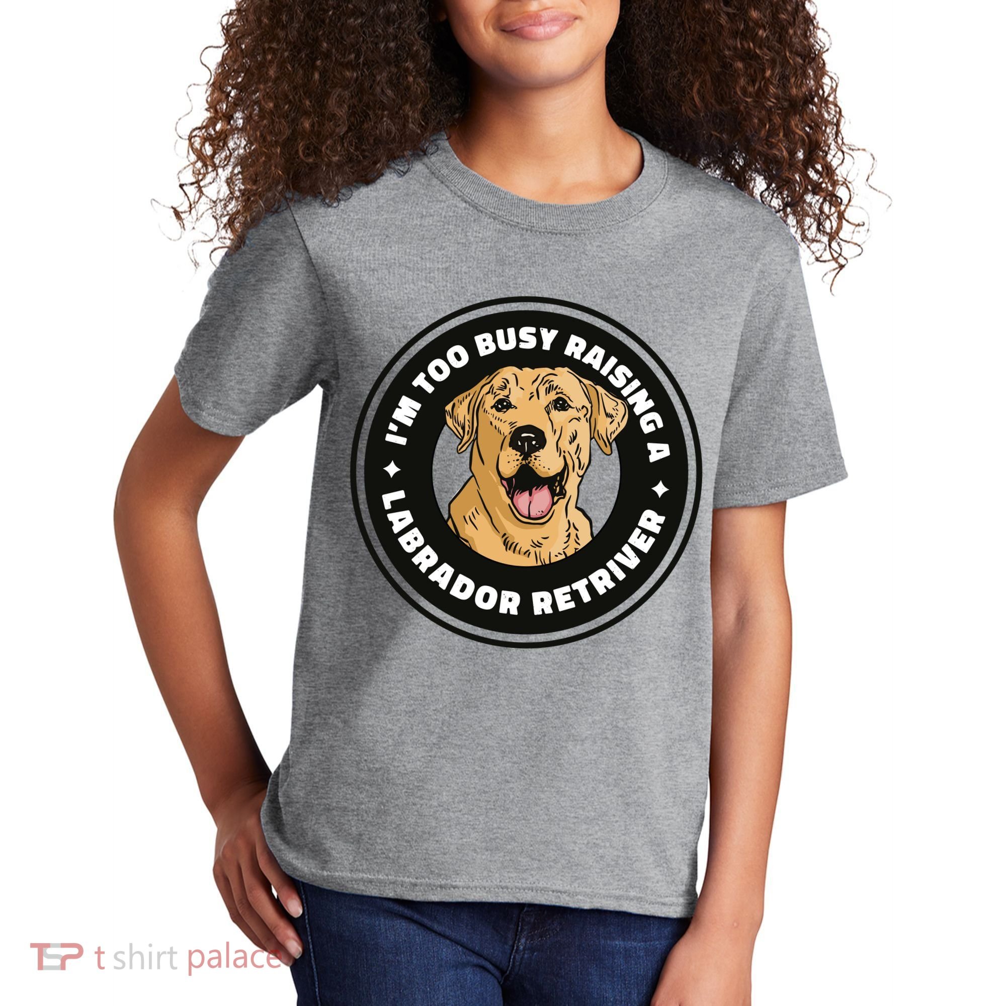 I'm Too Busy Raising A Labrador Retriever Kids T-Shirt