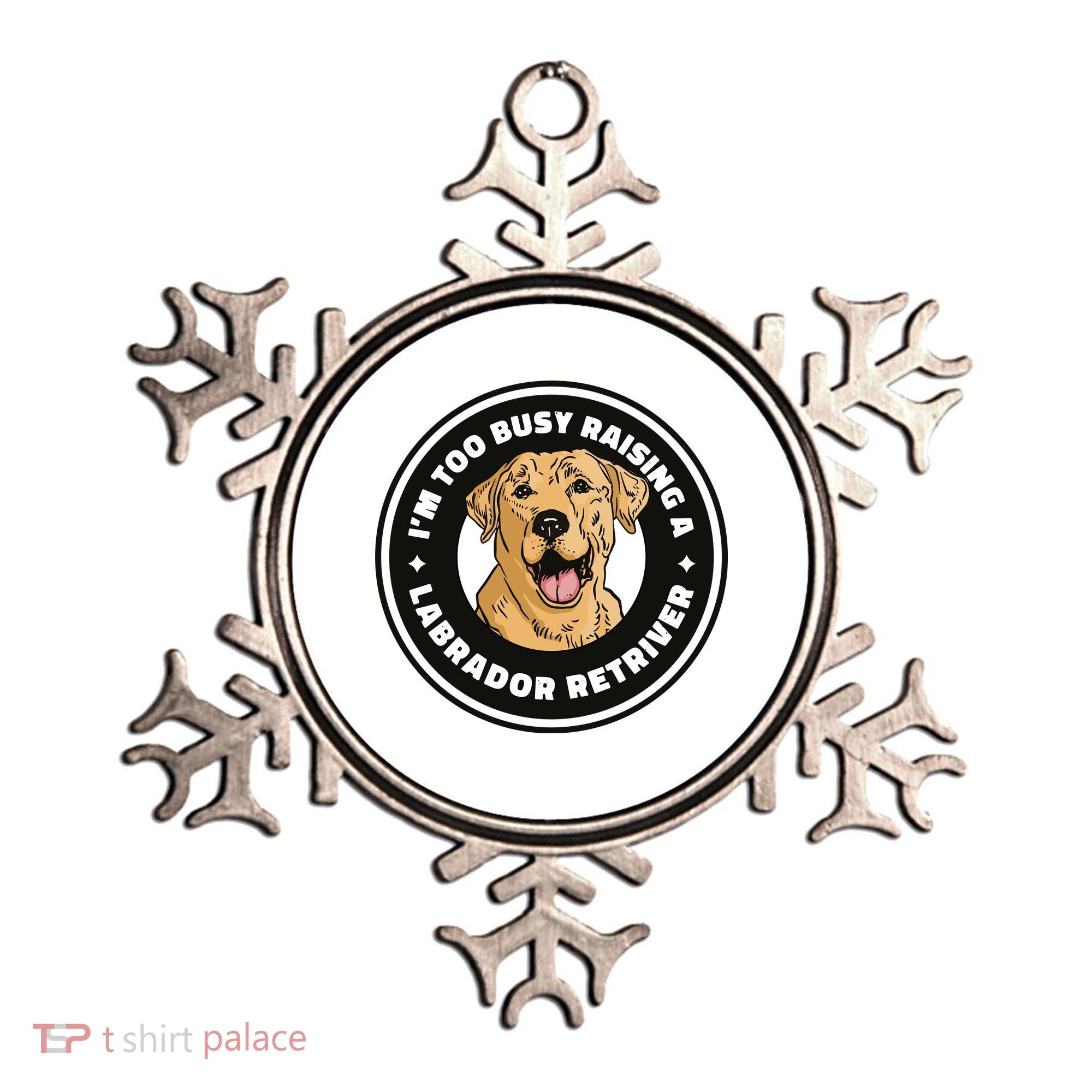 I'm Too Busy Raising A Labrador Retriever Ornament