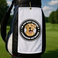 I'm Too Busy Raising A Labrador Retriever Golf Towel thumb 2