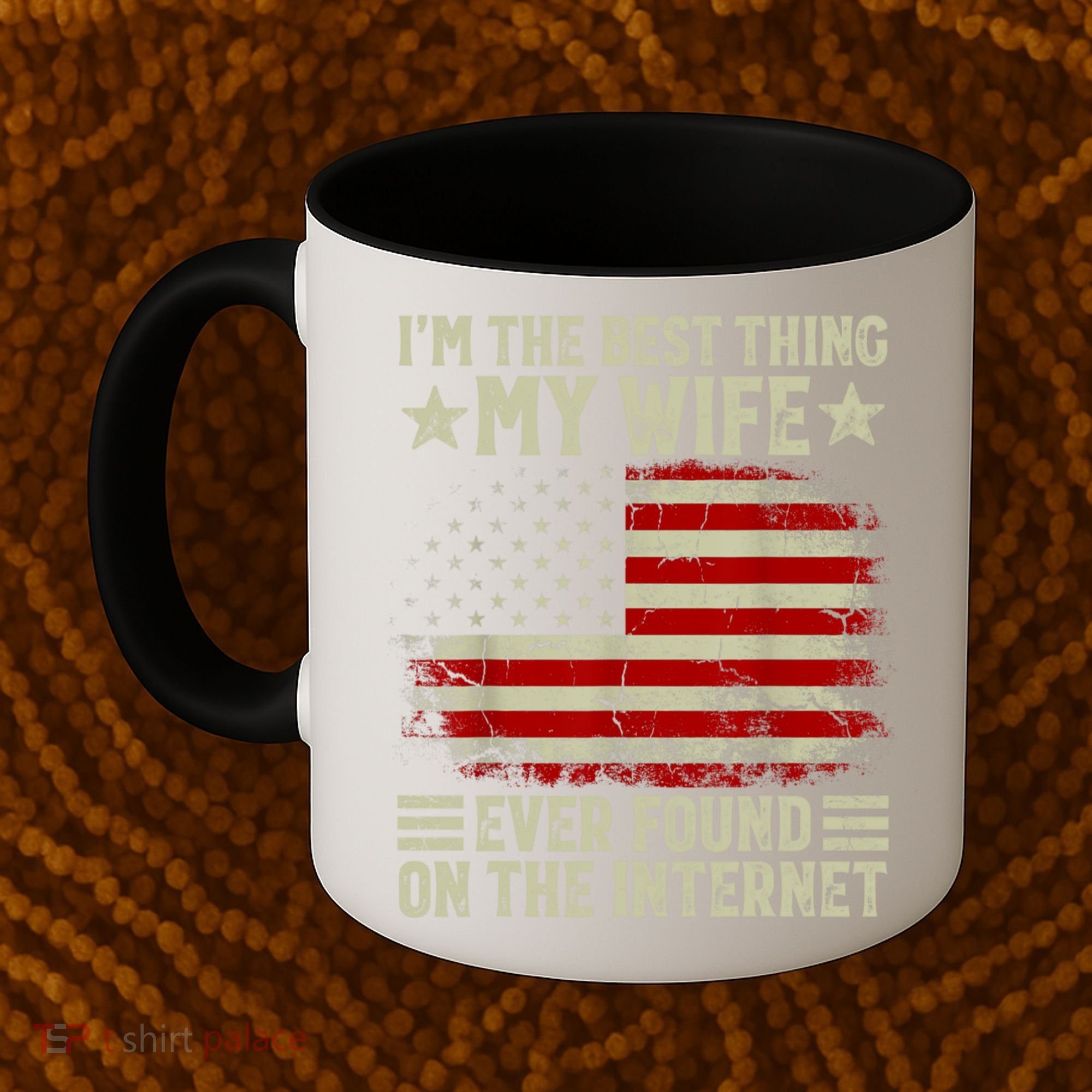 Im The Best Thing My Wife Ever Found On The Internet Coffee Mug