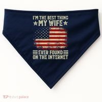 Im The Best Thing My Wife Ever Found On The Internet USA-Made Doggie Bandana thumb 0