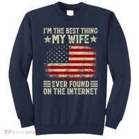 Im The Best Thing My Wife Ever Found On The Internet Sweatshirt thumb 0