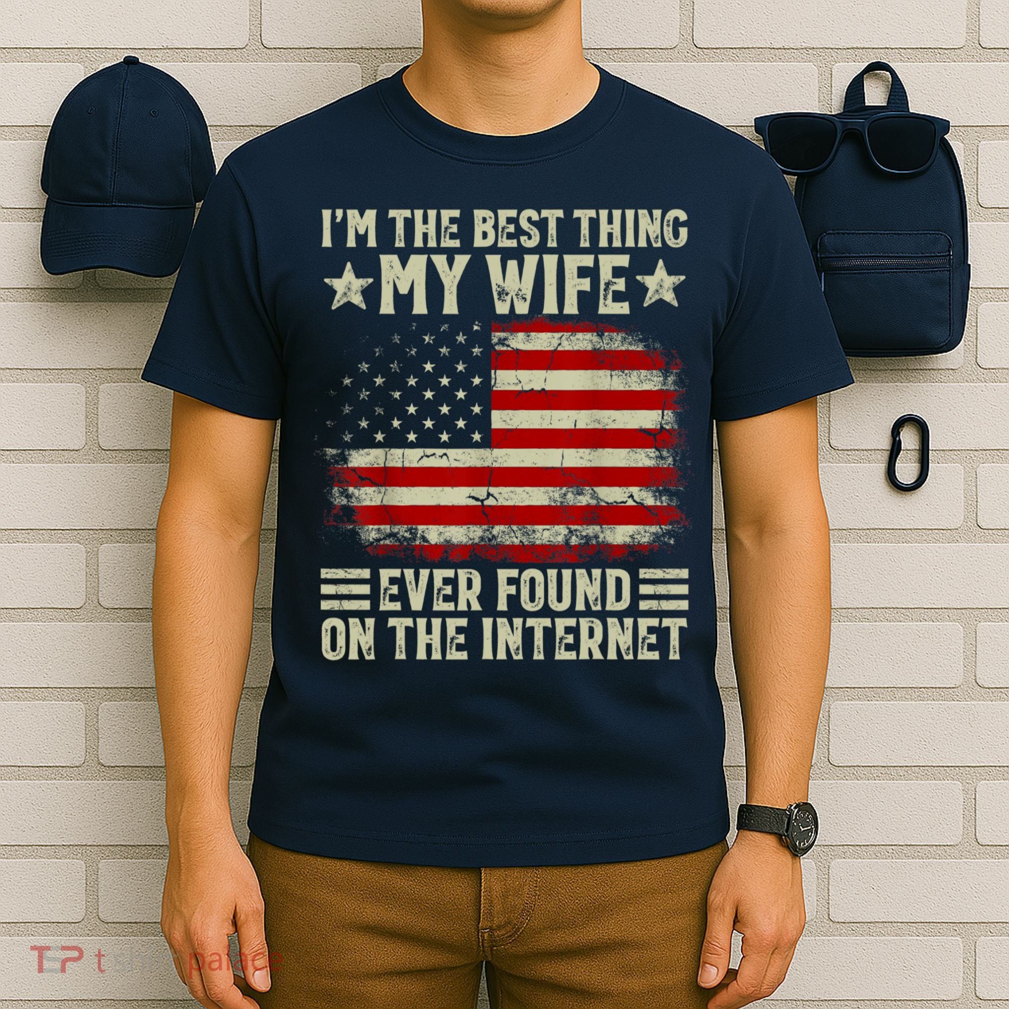 Im The Best Thing My Wife Ever Found On The Internet T-Shirt
