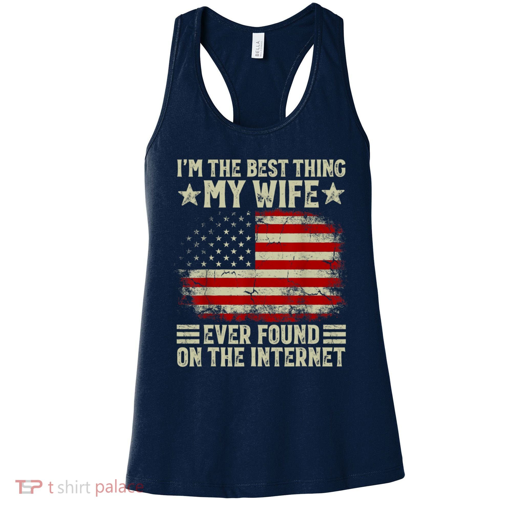 Im The Best Thing My Wife Ever Found On The Internet Women's Tank Top