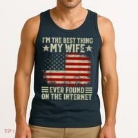 Im The Best Thing My Wife Ever Found On The Internet Tank Top thumb 3
