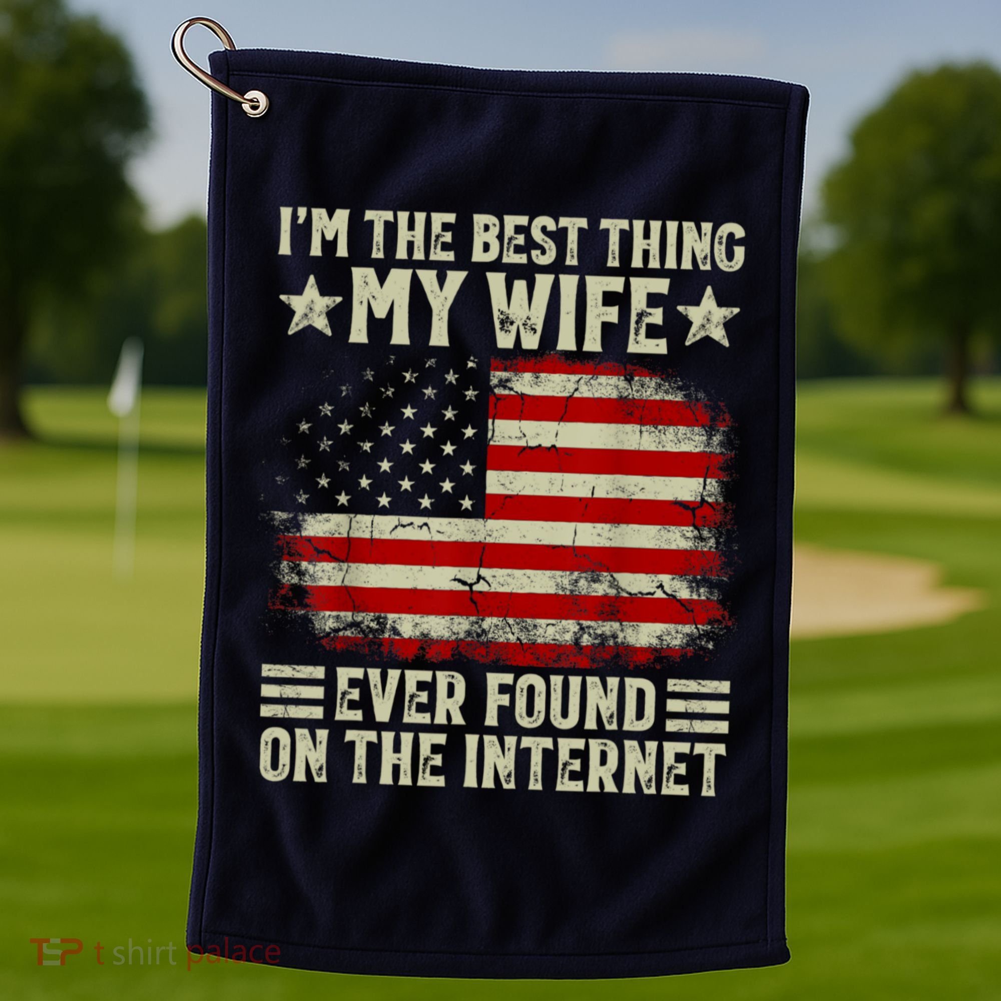 Im The Best Thing My Wife Ever Found On The Internet Golf Towel