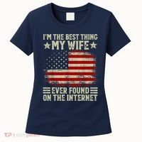 Im The Best Thing My Wife Ever Found On The Internet Women's T-Shirt thumb 0