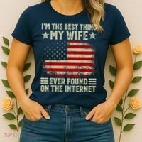 Im The Best Thing My Wife Ever Found On The Internet Women's T-Shirt thumb 2