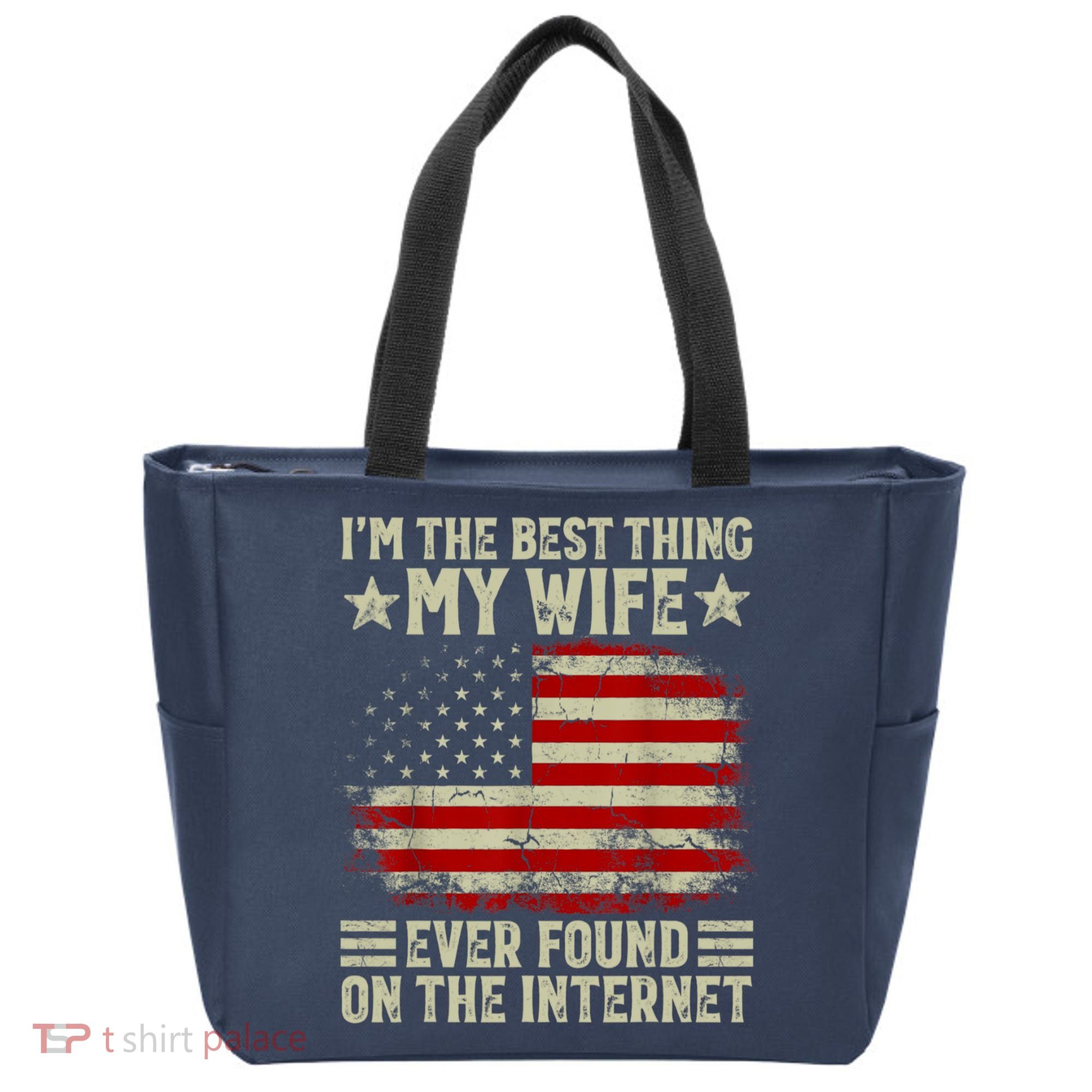 Im The Best Thing My Wife Ever Found On The Internet Tote Bag