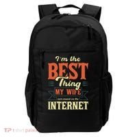 I'm The Best Thing My Wife Ever Found On The Internet Backpack thumb 0