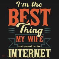 I'm The Best Thing My Wife Ever Found On The Internet Coaster thumb 2