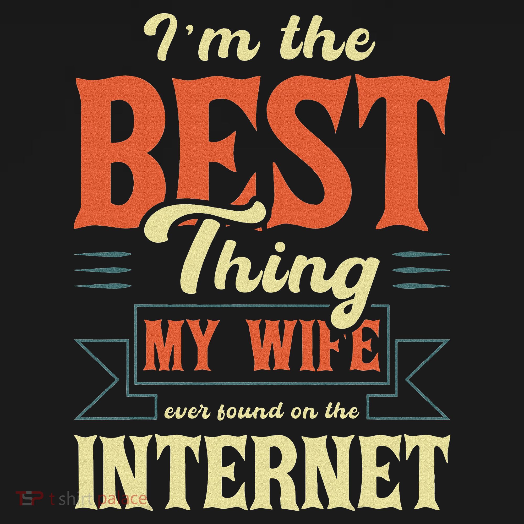 I'm The Best Thing My Wife Ever Found On The Internet Mousepad