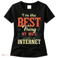 I'm The Best Thing My Wife Ever Found On The Internet Women's T-Shirt thumb 0