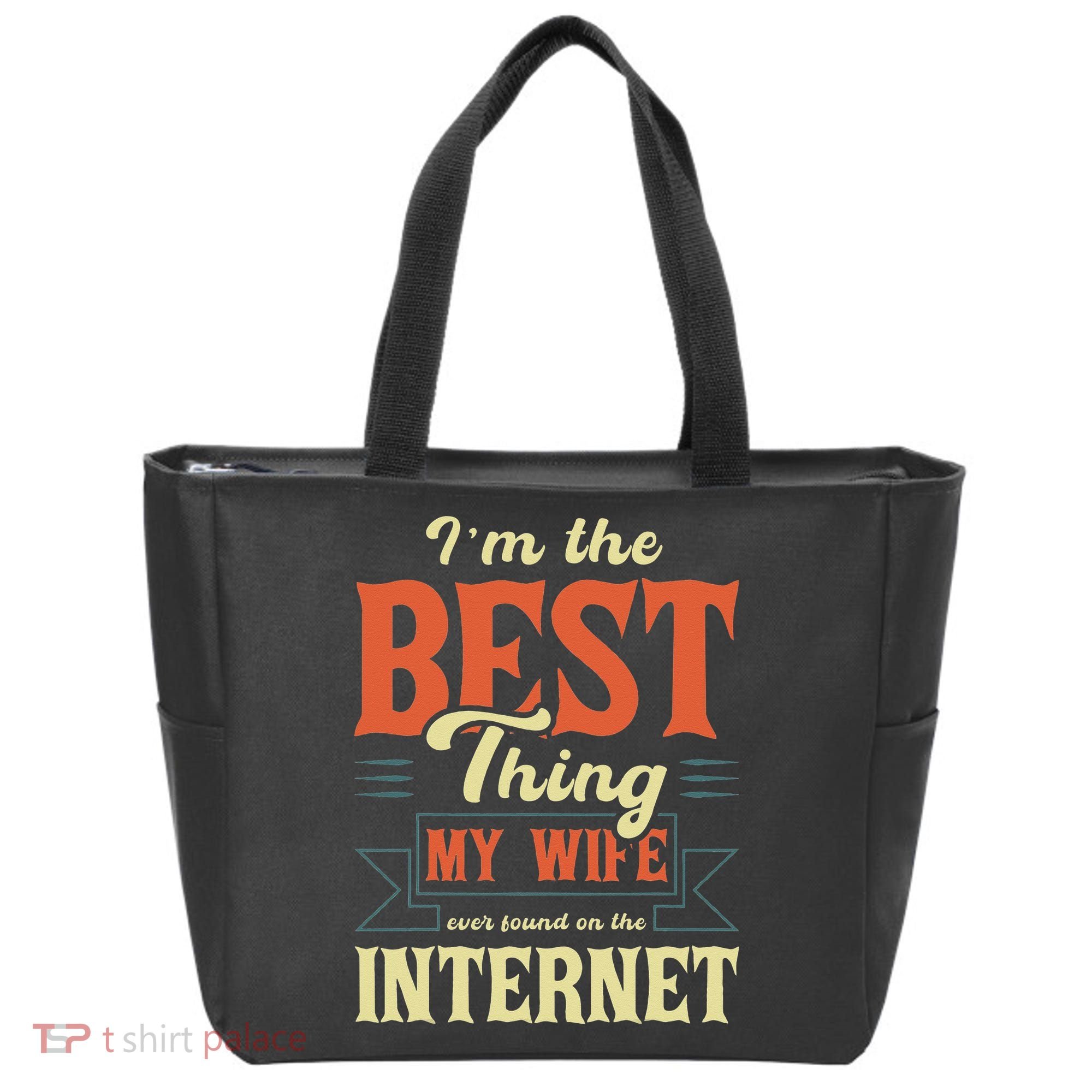 I'm The Best Thing My Wife Ever Found On The Internet Tote Bag