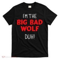 I'm the bad wolf duh costume for DIY halloween party T-Shirt thumb 0