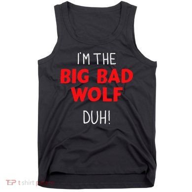 I'm the bad wolf duh costume for DIY halloween party Tank Top
