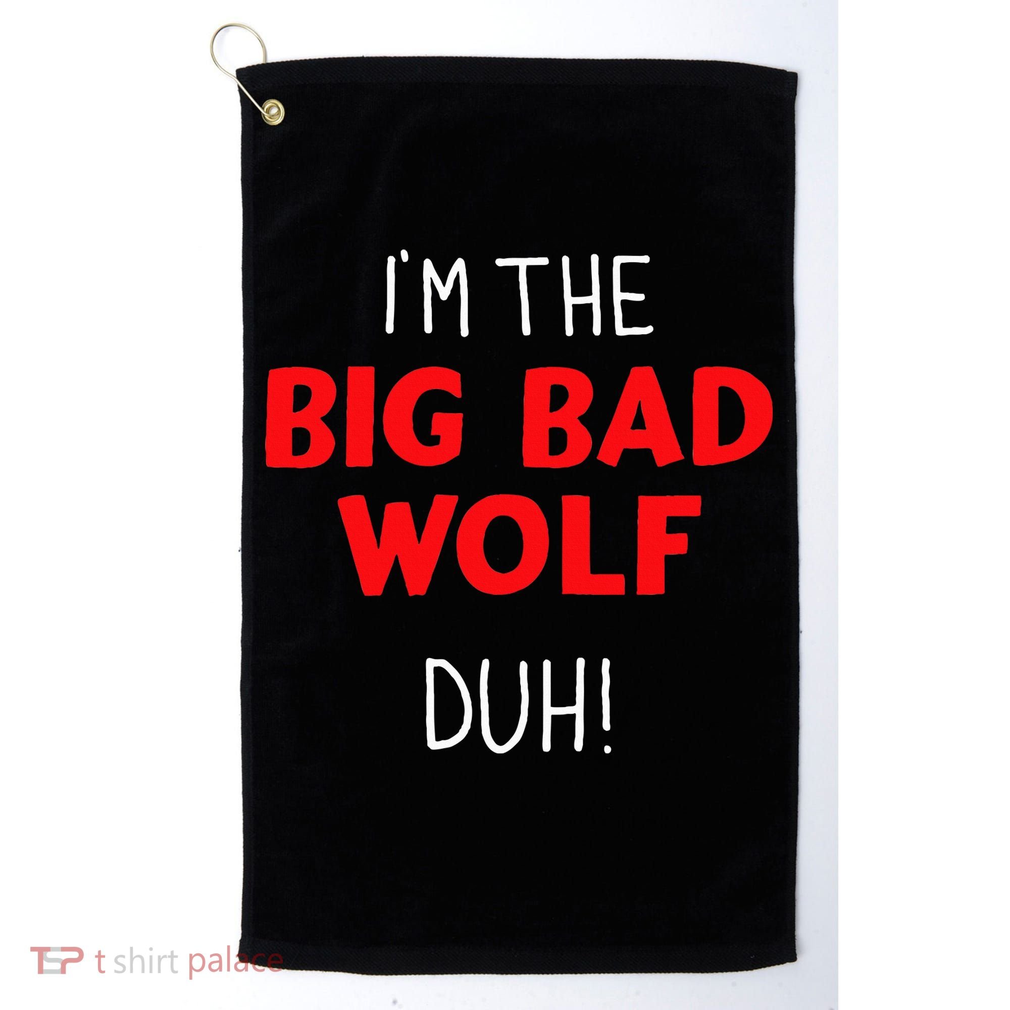 I'm the bad wolf duh costume for DIY halloween party Golf Towel