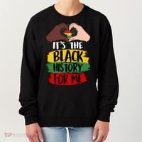 It's The Black History For Me Women's Sweatshirt thumb 0