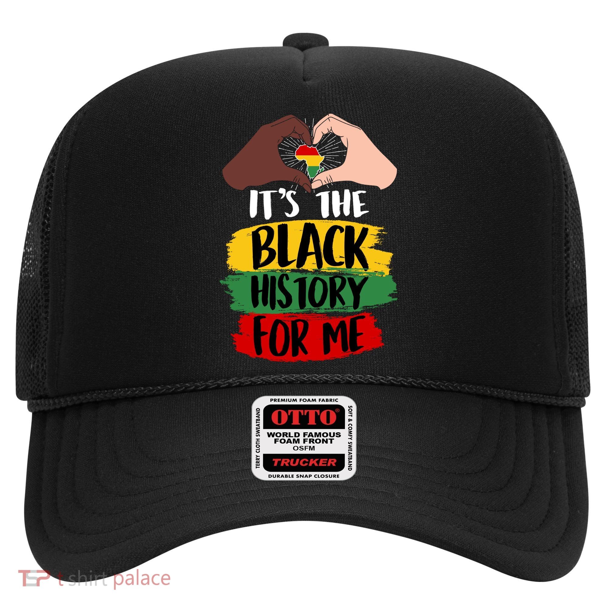 It's The Black History For Me Hat