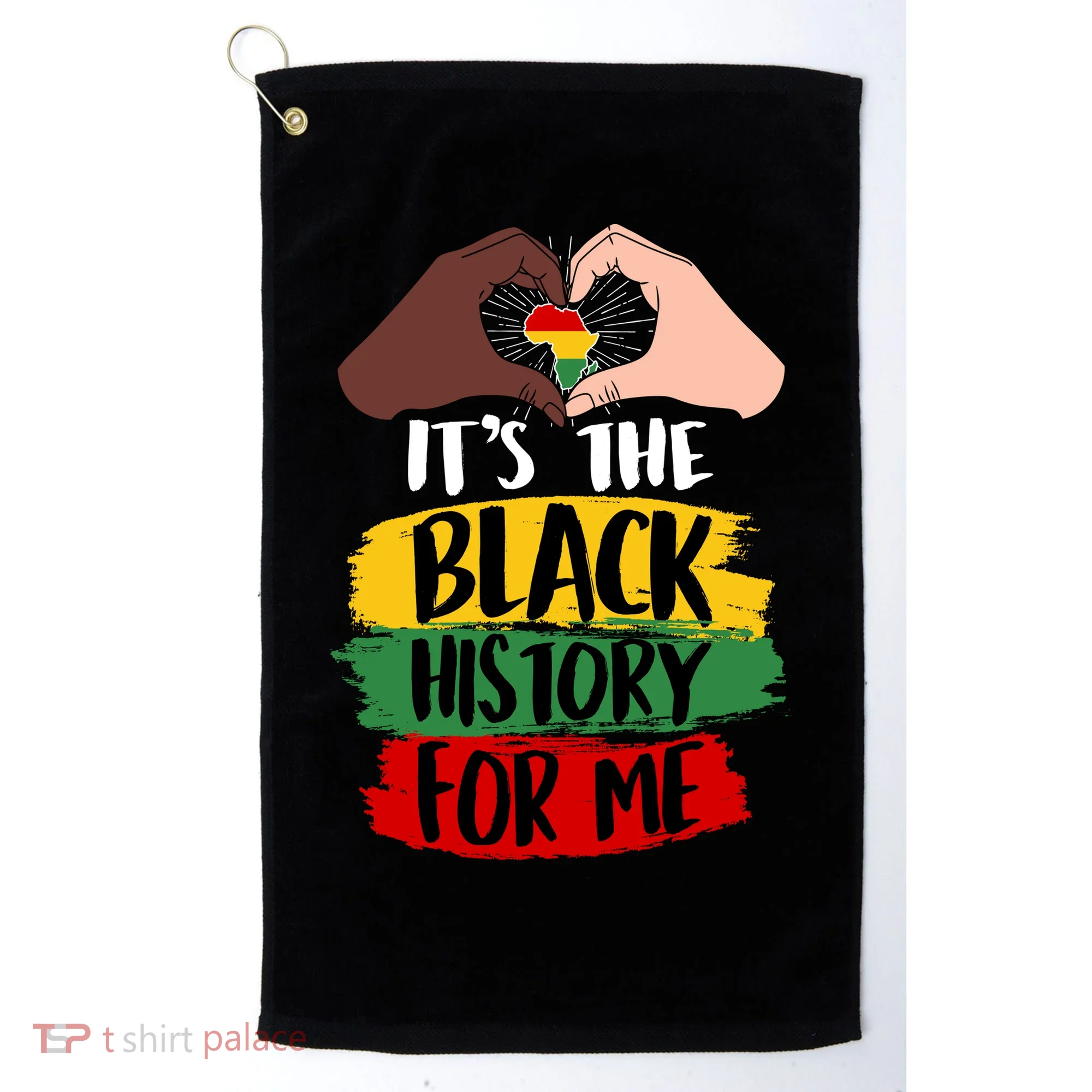 It's The Black History For Me Golf Towel