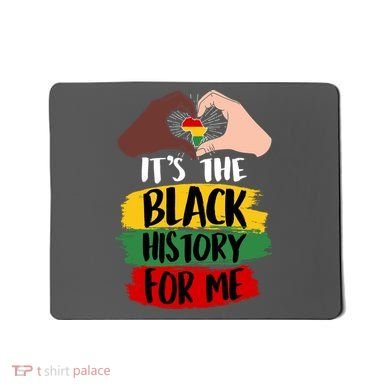 It's The Black History For Me Mousepad