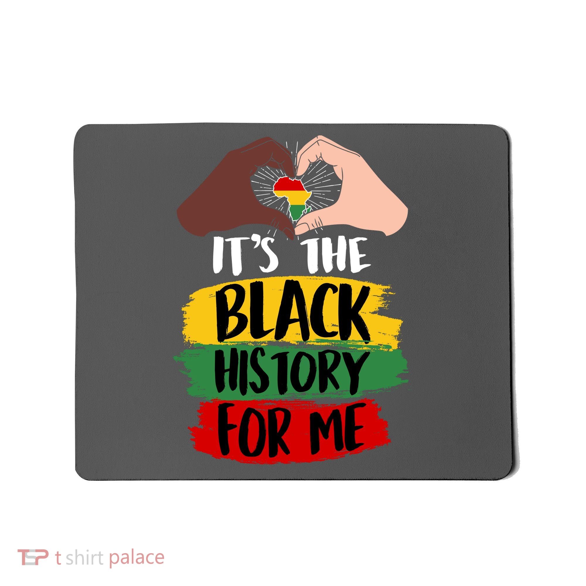 It's The Black History For Me Mousepad