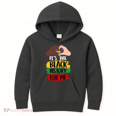 It's The Black History For Me Kids Hoodie