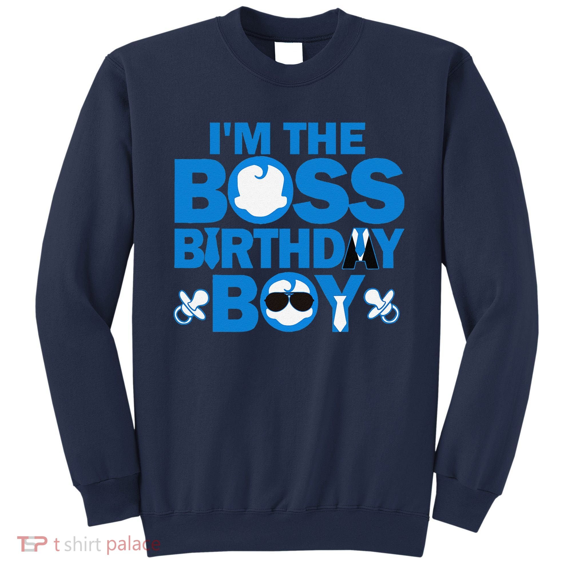 Im The Boss Birthday Baby Family Party Decorations Sweatshirt