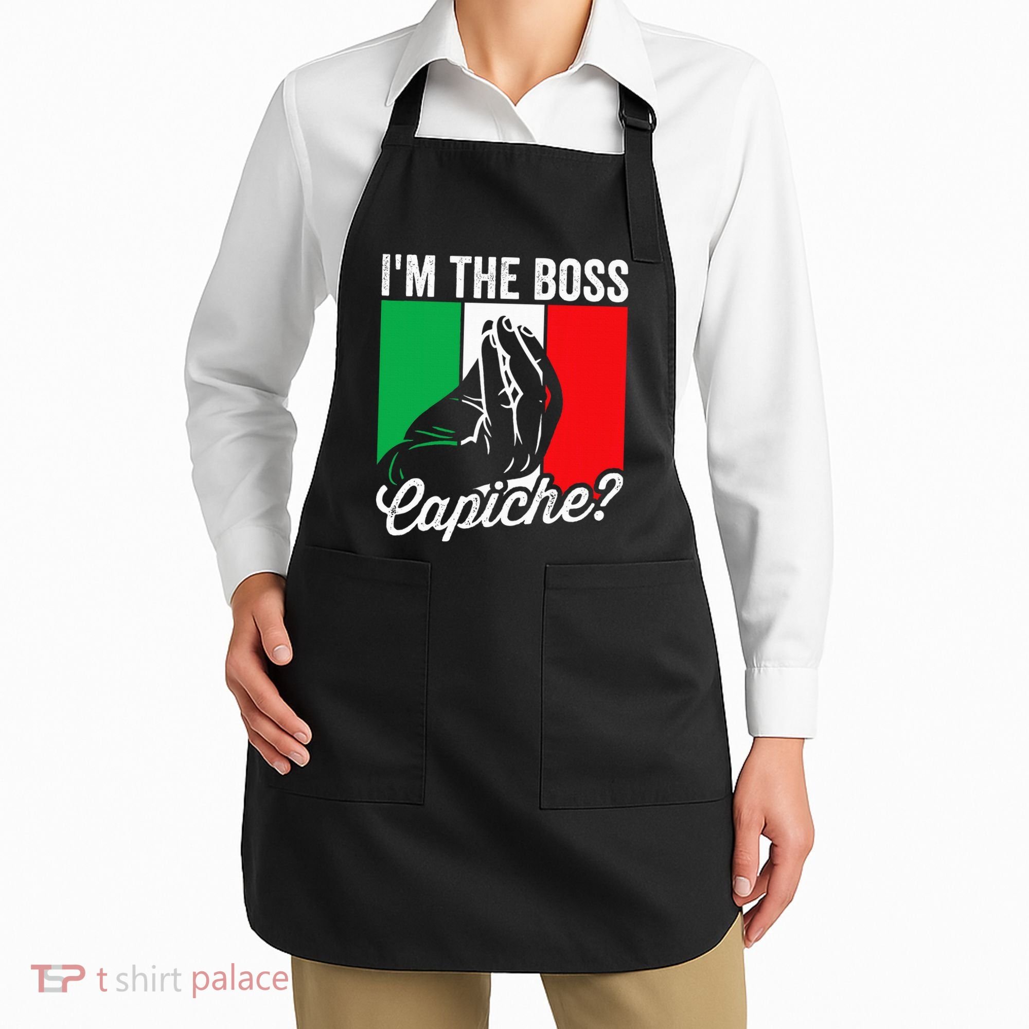 IM The Boss Capiche Funny Italian Nonno Nonna Saying Apron