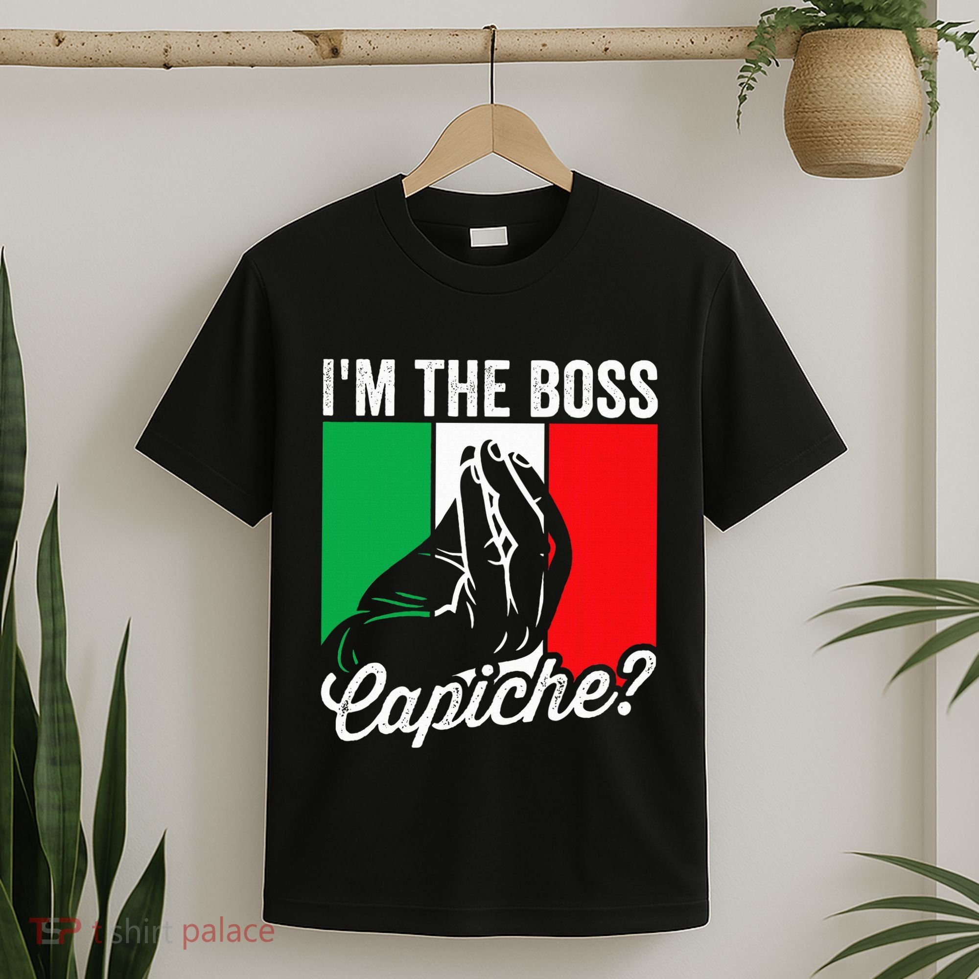IM The Boss Capiche Funny Italian Nonno Nonna Saying T-Shirt