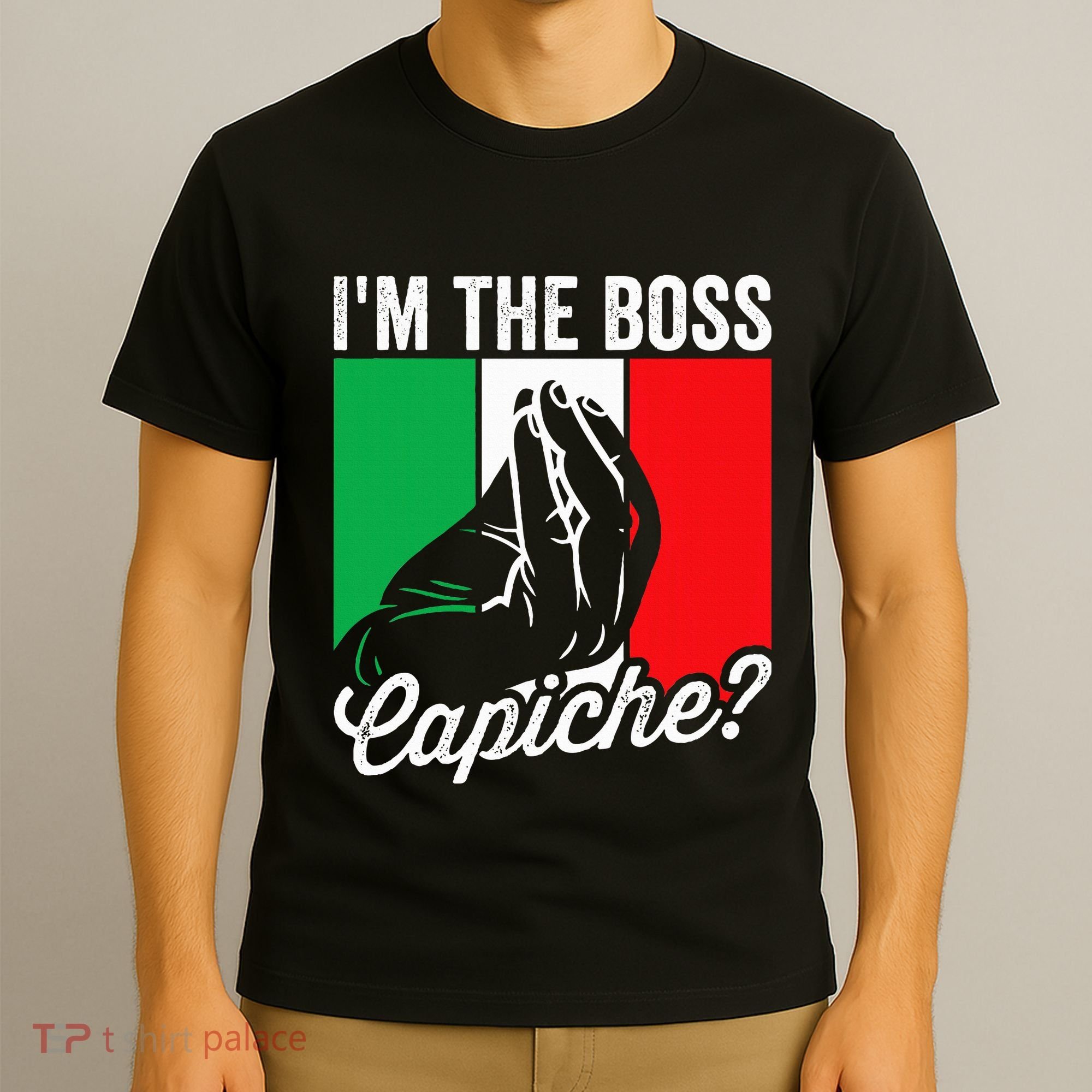 IM The Boss Capiche Funny Italian Nonno Nonna Saying T-Shirt