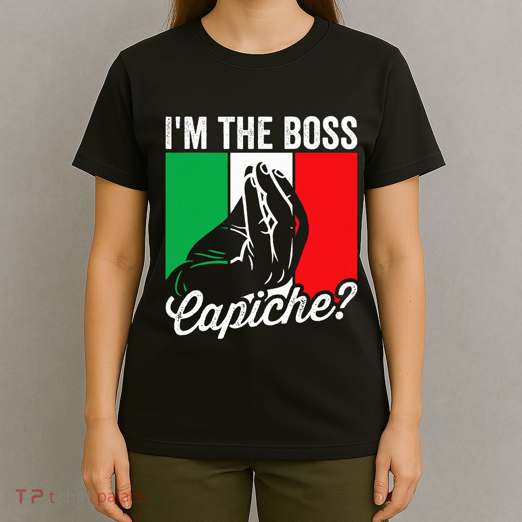 IM The Boss Capiche Funny Italian Nonno Nonna Saying T-Shirt