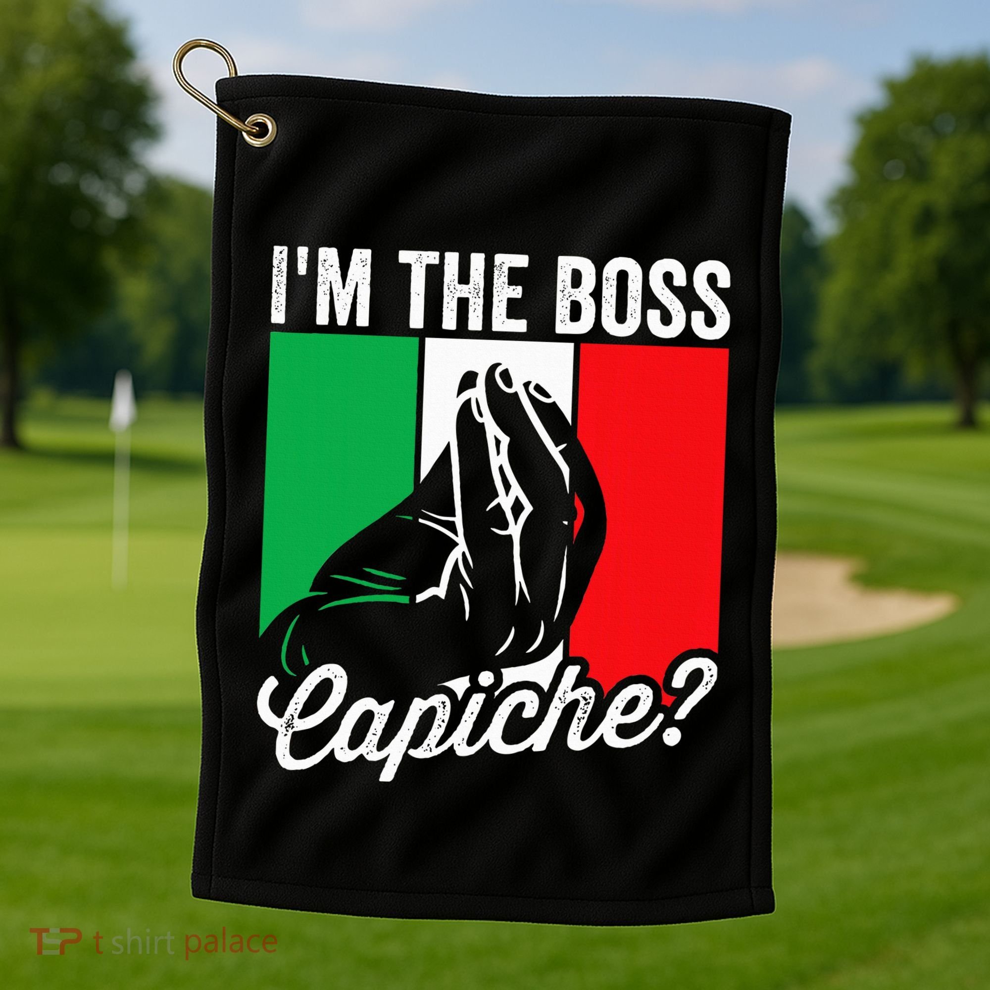 IM The Boss Capiche Funny Italian Nonno Nonna Saying Golf Towel