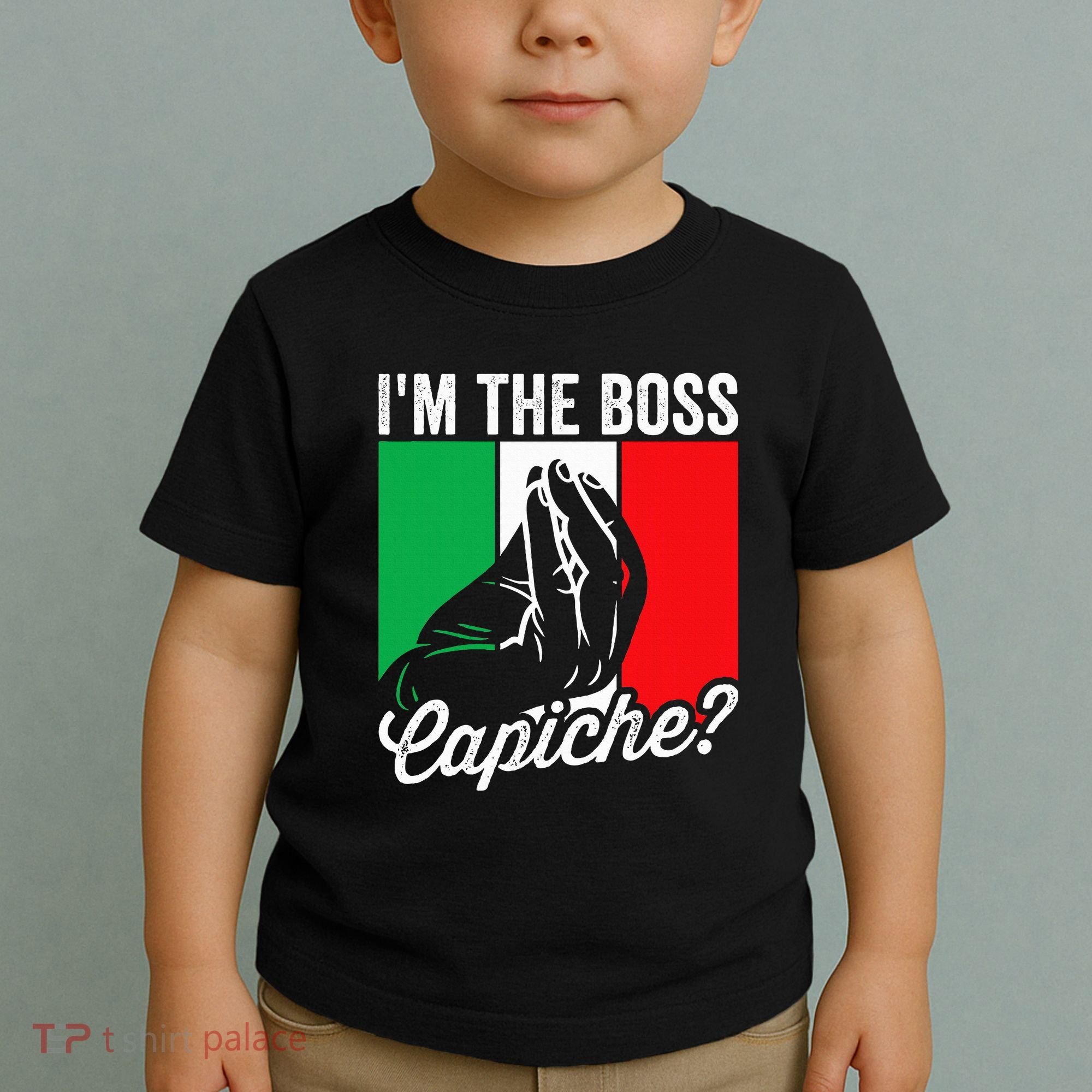 IM The Boss Capiche Funny Italian Nonno Nonna Saying Toddler T-Shirt