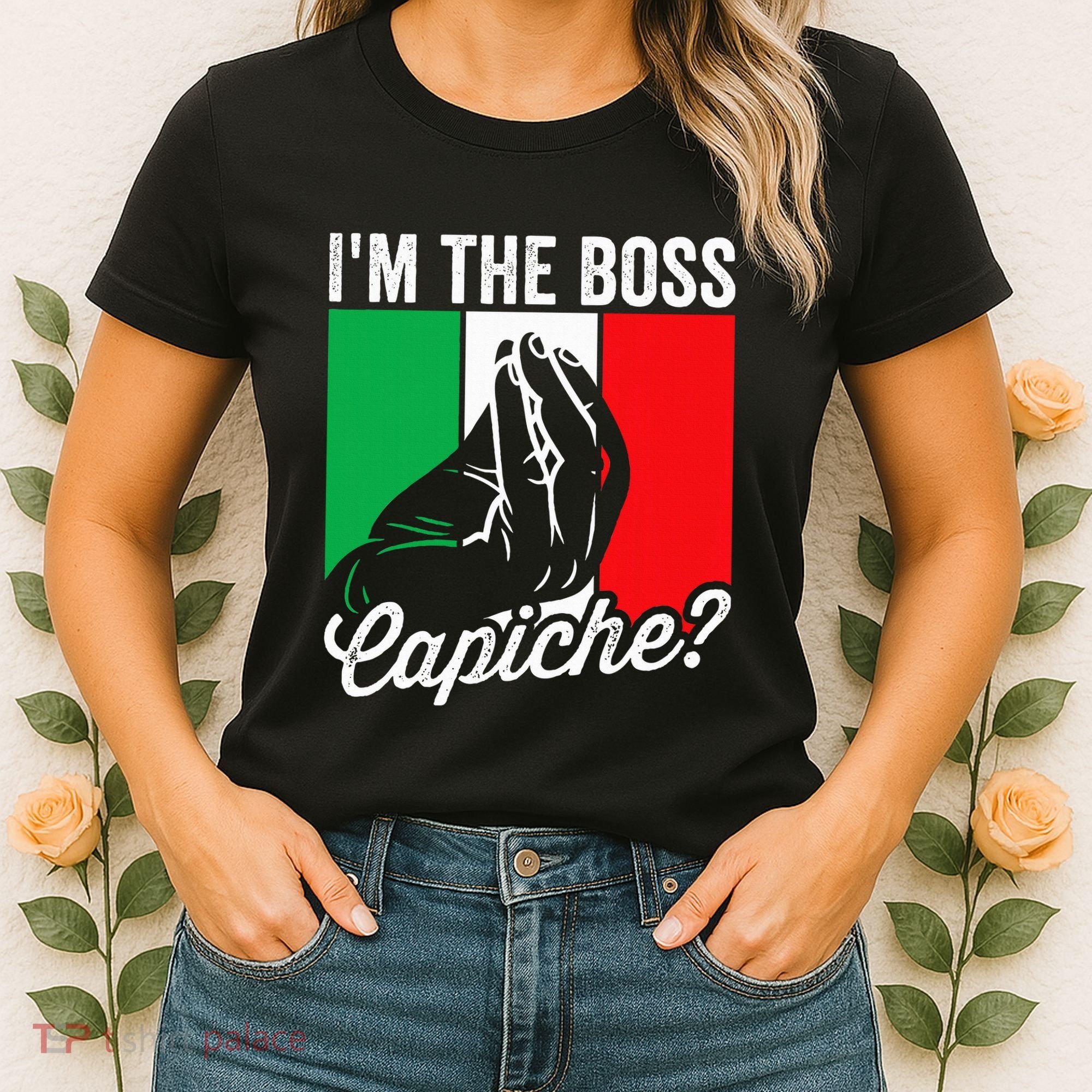 IM The Boss Capiche Funny Italian Nonno Nonna Saying Women's T-Shirt