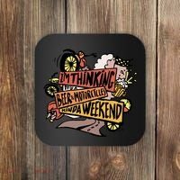 I'm Thinking Beer And Motorcycle Kinda Weekend Coaster thumb 0