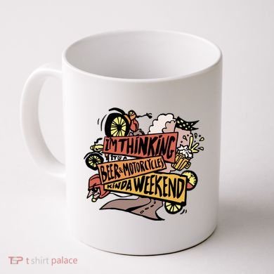 I'm Thinking Beer And Motorcycle Kinda Weekend Coffee Mug
