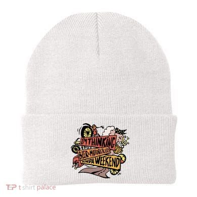 I'm Thinking Beer And Motorcycle Kinda Weekend Beanie