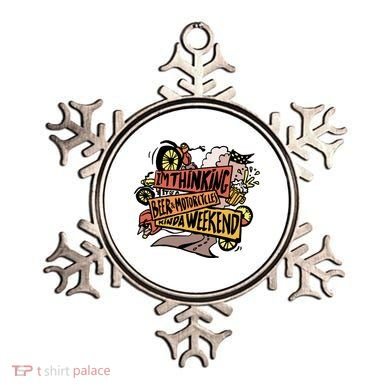 I'm Thinking Beer And Motorcycle Kinda Weekend Ornament