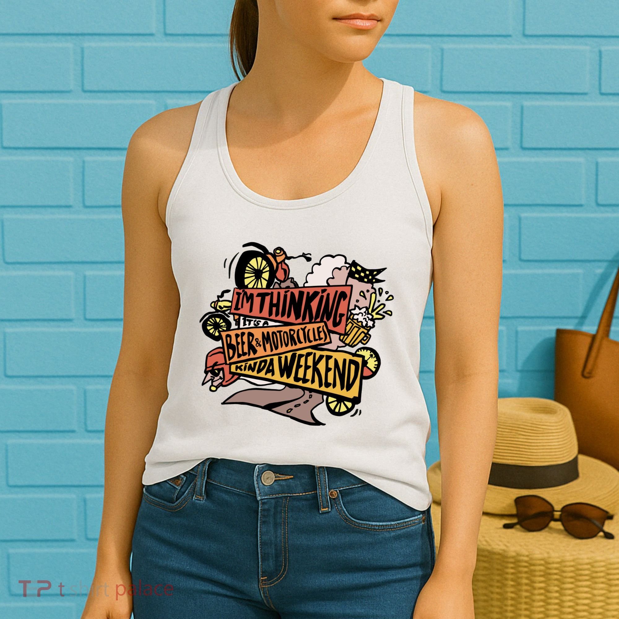 I'm Thinking Beer And Motorcycle Kinda Weekend Women's Tank Top