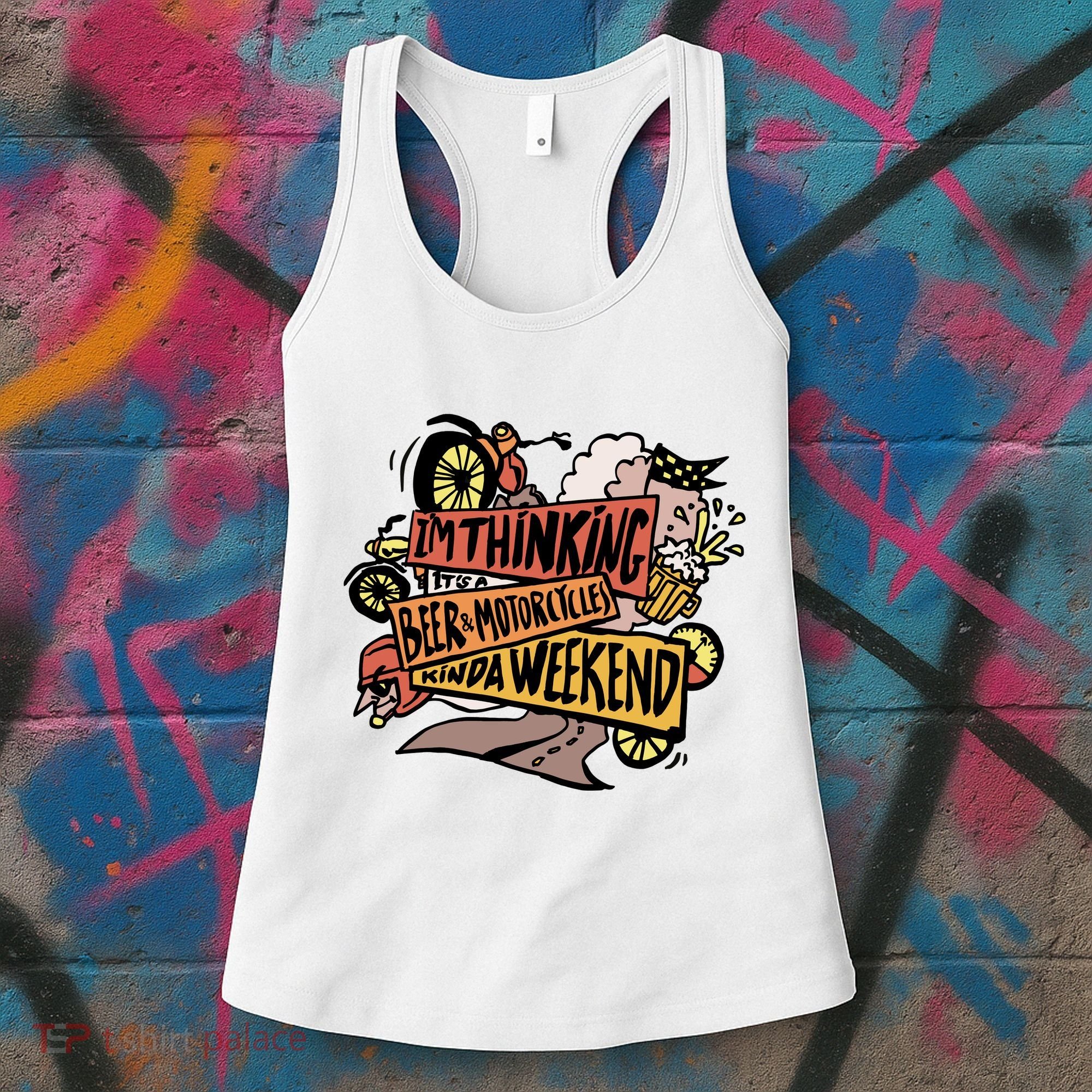 I'm Thinking Beer And Motorcycle Kinda Weekend Women's Tank Top