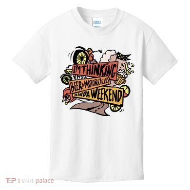 I'm Thinking Beer And Motorcycle Kinda Weekend Kids T-Shirt