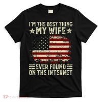 Im The Best Thing My Wife Ever Found On The Internet Retro T-Shirt thumb 0